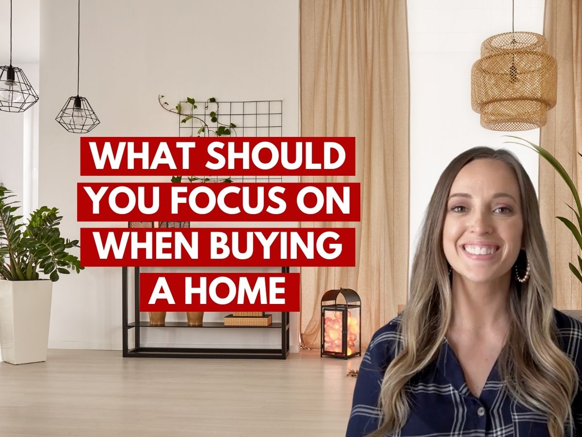 When should you focus on when buying a home
