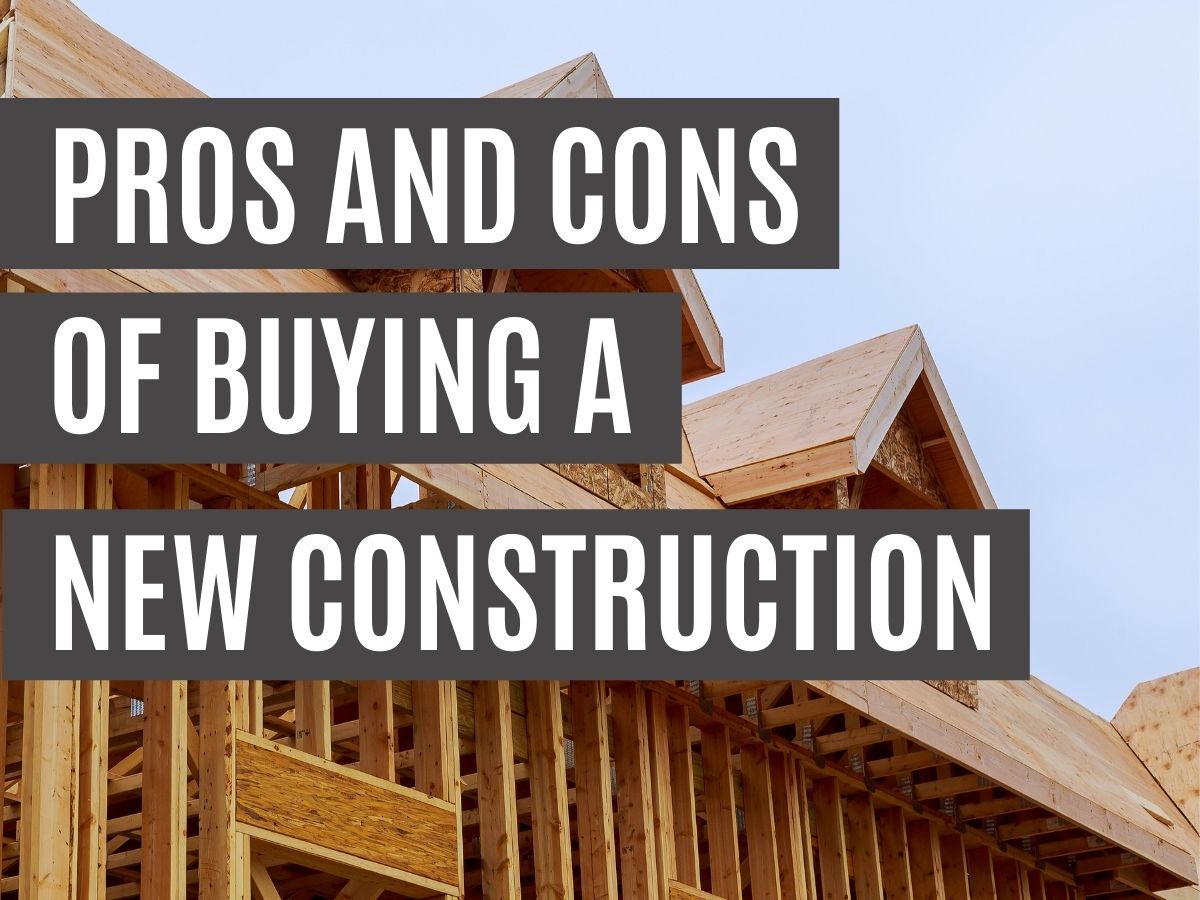 The Pros and Cons of Buying New Construction – The Nickley Group